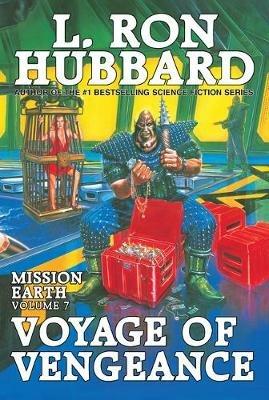 Mission Earth Volume 7: Voyage of Vengeance - L. Ron Hubbard - cover