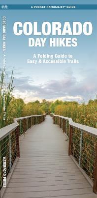 Colorado Day Hikes: A Folding Pocket Guide to Gear, Planning & Useful Tips - James Kavanagh - cover