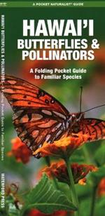 Hawai'i Butterflies and Pollinators: A Folding Pocket Guide to Familiar Species