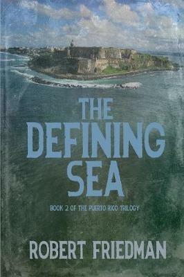The Defining Sea - Robert Friedman - cover