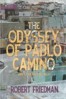 The Odyssey of Pablo Camino - Robert Friedman - cover