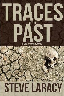 Traces of the Past: A Milo Forbes Mystery - Steve Laracy - cover