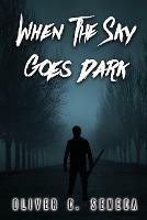 When the Sky Goes Dark - Oliver C Seneca - cover