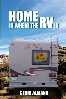 Home Is Where the RV Is - Almand Gerri - cover