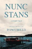 Nunc Stans: A Ferry Tale - Pj Piccirillo - cover