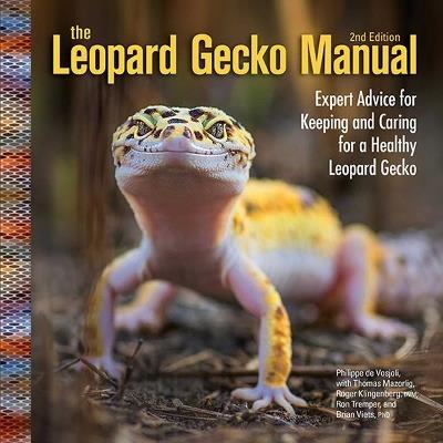 The Leopard Gecko Manual: Expert Advice for Keeping and Caring for a Healthy Leopard Gecko - Thomas Mazorlig,Roger J. Klingenberg,Ron Tremper - cover