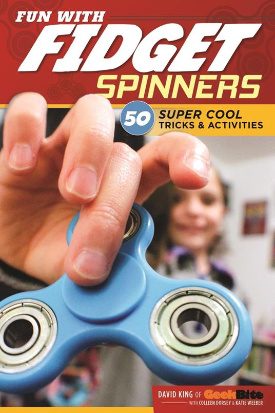Fun with Fidget Spinners - Colleen Dorsey,David King,Katie Weeber - ebook