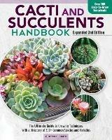 Cacti and Succulent Handbook, 2nd Edition: The Ultimate Guide to Growing Techniques with a Directory of 300+ Common Species and Varieties - Gideon F Smith - cover
