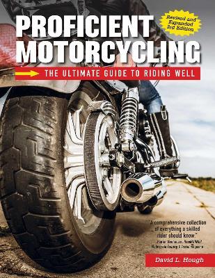 Proficient Motorcycling, 3rd Edition: The Ultimate Guide to Riding Well - David L. Hough - cover