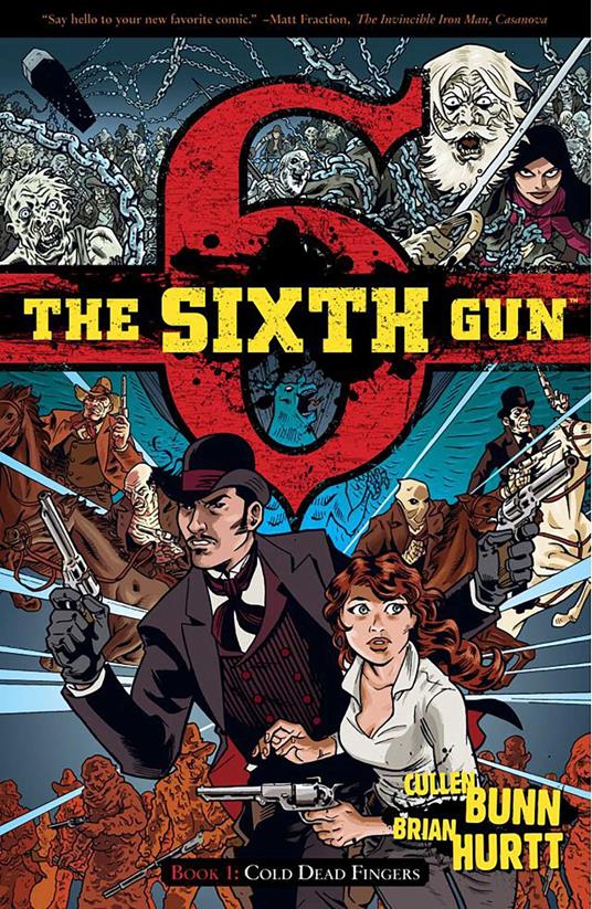The Sixth Gun Vol. 1: Cold Dead Fingers