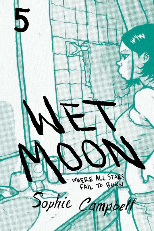 Wet Moon Vol. 5: Where All Stars Fail to Burn