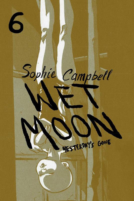 Wet Moon Vol. 6: Yesterday's Gone (New Edition)