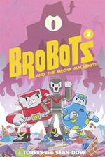 BroBots Volume 2: And The Mecha Malarkey