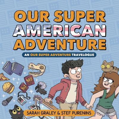 Our Super American Adventure: An Our Super Adventure Travelogue - Sarah Graley - cover