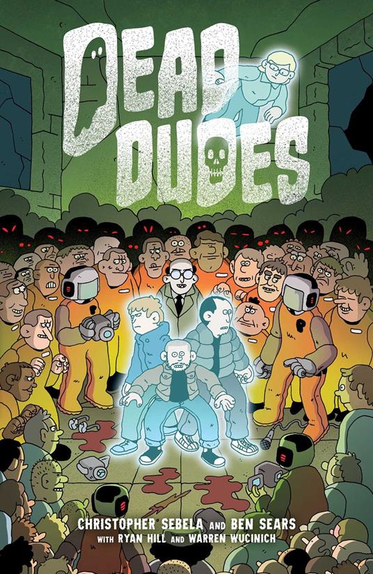 Dead Dudes - Christopher Sebela,Ben Sears - ebook