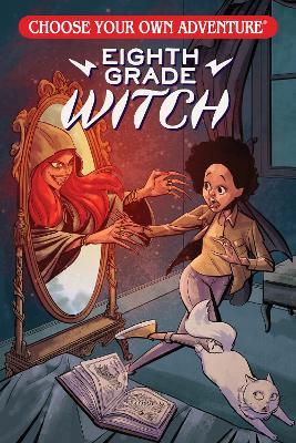 Choose Your Own Adventure Eighth Grade Witch - Andrew E.C. Gaska,E.L. Thomas,C.E. Simpson - cover