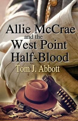 Allie McCrae and the West Point Half-Blood - Tom J Abbott - cover