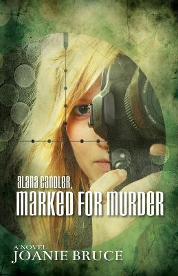 Alana Candler, Marked for Murder - Joanie Bruce - cover