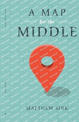 A Map for the Middle - Matthew Sink - cover