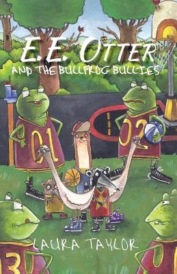 E.E. Otter and the Bullfrog Bullies - Laura Taylor - cover