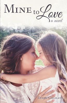 Mine to Love - Debbie Gilliland - cover