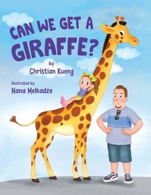 Can We Get a Giraffe? - Christian Kueng - cover