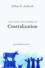 The Legislative Themes of Centralization: From Mandate to Demise
