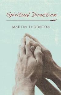 Spiritual Direction - Martin Thornton - cover