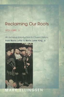 Reclaiming Our Roots, Volume II - Mark Ellingsen - cover