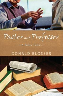 Pastor and Professor - Donald Blosser - cover