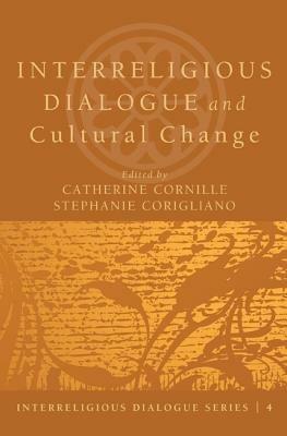 Interreligious Dialogue and Cultural Change - cover