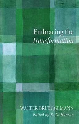 Embracing the Transformation - Walter Brueggemann - cover