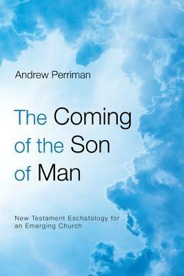 The Coming of the Son of Man - Andrew Perriman - cover