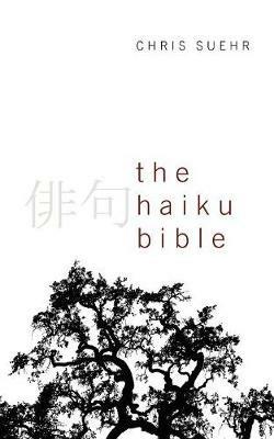 The Haiku Bible - Chris Suehr - cover