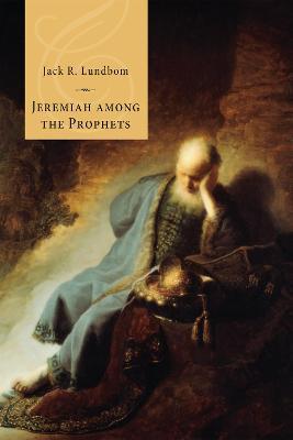 Jeremiah Among the Prophets - Jack R Lundbom - cover