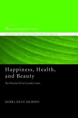 Happiness, Health, and Beauty - Debra Dean Murphy - cover