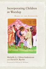 Incorporating Children in Worship: Mark of the Kingdom