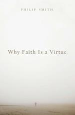 Why Faith Is a Virtue