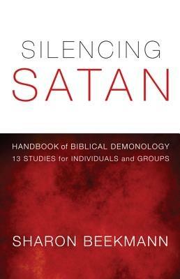 Silencing Satan: 13 Studies for Individuals and Groups - Sharon Beekmann - cover