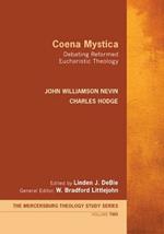 Coena Mystica: Debating Reformed Eucharistic Theology
