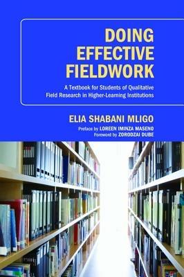 Doing Effective Fieldwork: A Textbook for Students of Qualitative Field Research in Higher-Learning Institutions - Elia Shabani Mligo - cover