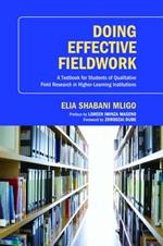 Doing Effective Fieldwork: A Textbook for Students of Qualitative Field Research in Higher-Learning Institutions