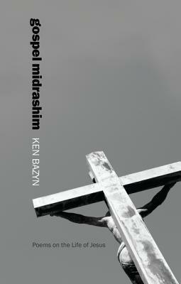 Gospel Midrashim - Ken Bazyn - cover
