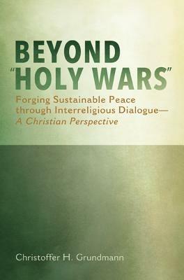 Beyond Holy Wars - Christoffer H Grundmann - cover