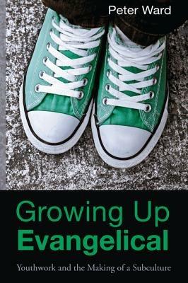 Growing Up Evangelical - Peter Ward - cover