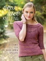 New Lace Knitting: Designs for Wide Open Spaces - Rosemary (Romi) Hill - cover