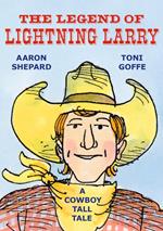 The Legend of Lightning Larry: A Cowboy Tall Tale