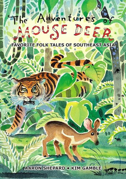 The Adventures of Mouse Deer: Favorite Folk Tales of Southeast Asia - Aaron Shepard - ebook