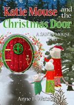 Katie Mouse and the Christmas Door: A Santa Mouse Tale