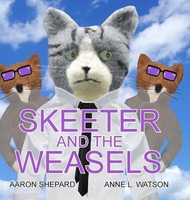 Skeeter and the Weasels (Conspiracy Edition) - Aaron Shepard - cover